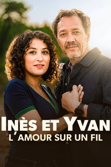 Inès et Yvan, l’amour sur un fil [WEBRIP] - FRENCH