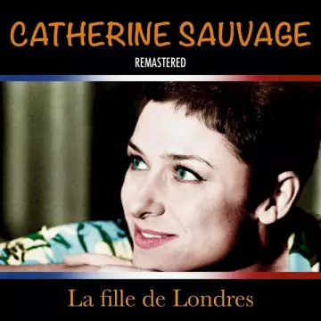 Catherine Sauvage - La fille de Londres (Remastered) (2023)  [Albums]