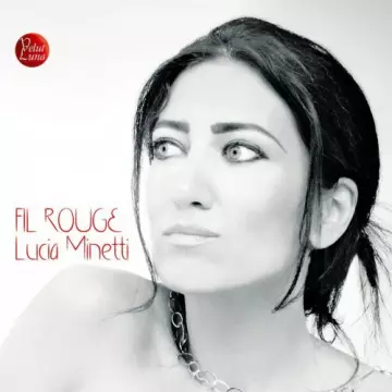 Lucia Minetti - Fil rouge [Albums]