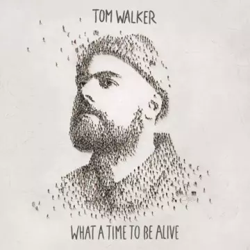 Tom Walker - What a Time to Be Alive  [Albums]