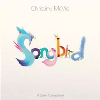 Christine McVie - Songbird (A Solo Collection) [Albums]