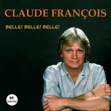 Claude François - Belles! Belles! Belles! (Remastered) [Albums]