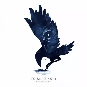 L'oiseau noir - Crépuscule [Albums]