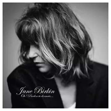 Jane Birkin - Oh! Pardon tu dormais… [Albums]