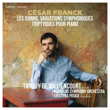 Franck - Djinns, Variations symphoniques, triptyques pour piano - Tanguy de Williencourt  [Albums]