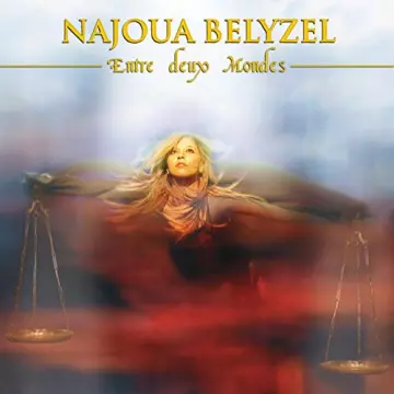 Najoua Belyzel - Entre deux mondes [Albums]