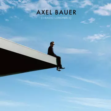 AXEL BAUER - Radio Londres  [Albums]