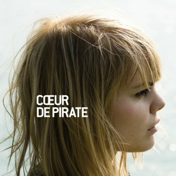 Cœur De Pirate - Cœur De Pirate [Albums]