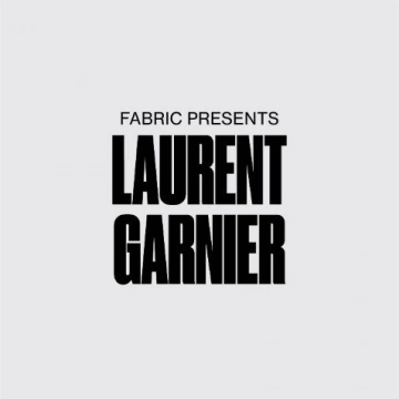 Laurent Garnier – Fabric Presents Laurent Garnier 2024  [Albums]