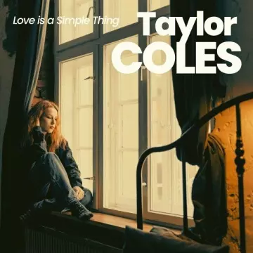 Taylor Coles - Love Is a Simple Thing  [Albums]