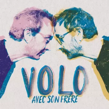 Volo - Avec son frère (Édition augmentée) [Albums]