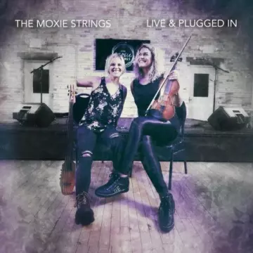 The Moxie Strings - Live & Plugged In [Albums]