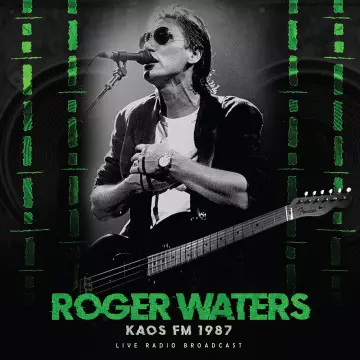 Roger Waters - KAOS FM 1987 (live) [Albums]