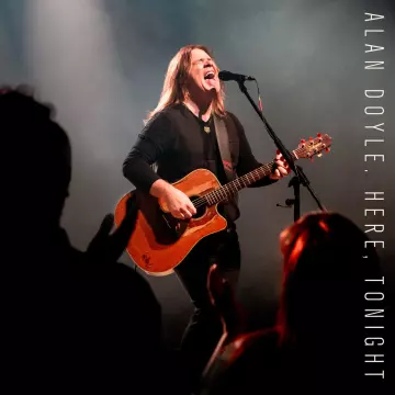 Alan Doyle - Here, Tonight (Live) [Albums]