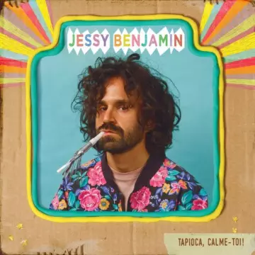 Jessy Benjamin - Tapioca, calme-toi! [Albums]