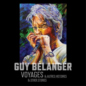 Guy Belanger - Voyages (& autres histoires)  [Albums]