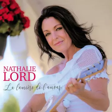 Nathalie Lord - La lumière de l'amour [Albums]