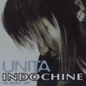 Indochine - Unita: Best Of  [Albums]