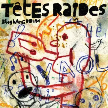 Têtes Raides - Bing Bang Boum [Albums]