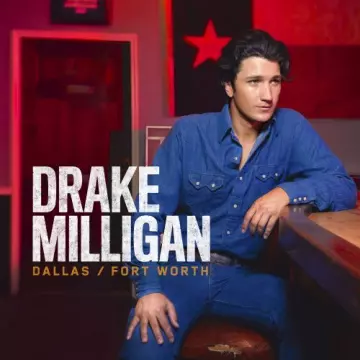 Drake Milligan - Dallas Fort Worth  [Albums]