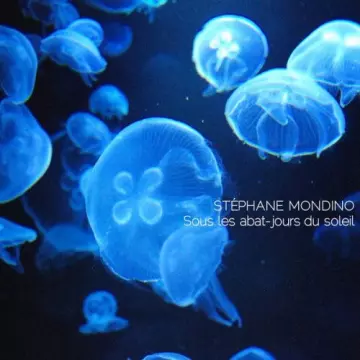 Stéphane Mondino - Sous les abat-jours du soleil [Albums]