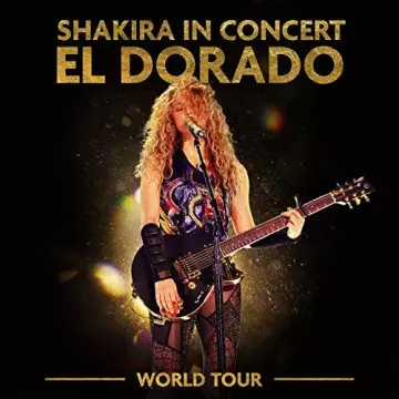 Shakira - Shakira In Concert El Dorado World Tour  [Albums]