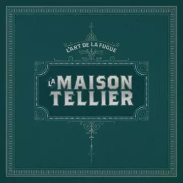 La Maison Tellier - L'Art de la Fugue [Albums]