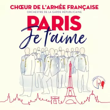 Chœur de l'armée française - Paris je t'aime  [Albums]