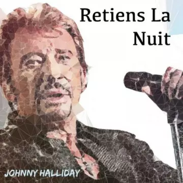 Johnny Hallyday - Retiens la nuit [Albums]