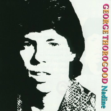 George Thorogood & The Destroyers - Nadine [Albums]