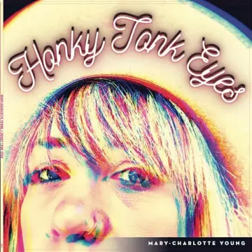 Mary-Charlotte Young - Honky Tonk Eyes  [Albums]