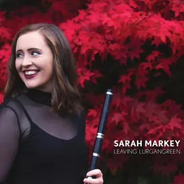 Sarah Markey - Leaving Lurgangreen [Albums]