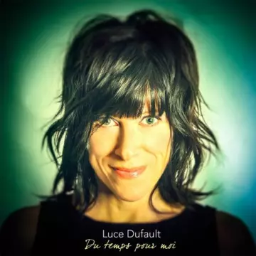 Luce Dufault - Du temps pour moi  [Albums]