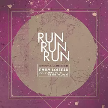 Emily Loizeau - Run Run Run (Hommage à Lou Reed)  [Albums]