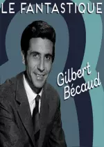 Gilbert Becaud - Le fantastique Gilbert Bécaud  [Albums]