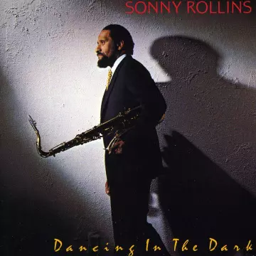 Sonny Rollins - Dancing In The Dark [Albums]