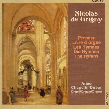 Nicolas de Grigny - Anne Chapelin-Dubar - Premier Livre d'Orgue (Les Hymnes)  [Albums]