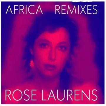 ROSE LAURENS - Africa Remixes [Albums]