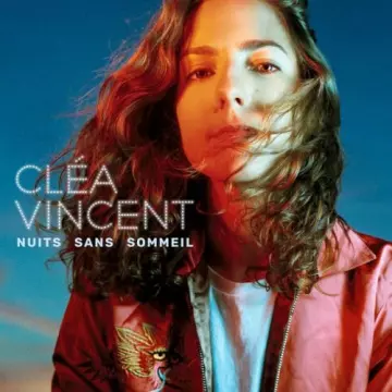 Cléa Vincent - Nuits sans sommeil [Albums]