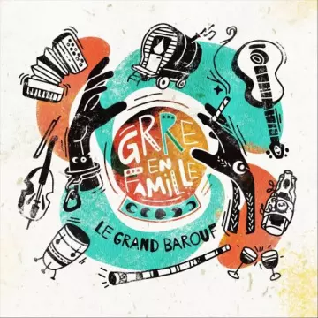 Grre En Famille - Le grand barouf [Albums]