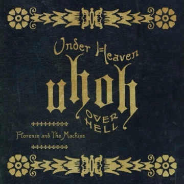 Florence + the Machine - Under Heaven Over Hell  [Albums]