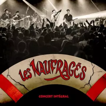 Les Naufragés - CONCERT INTEGRAL [Albums]