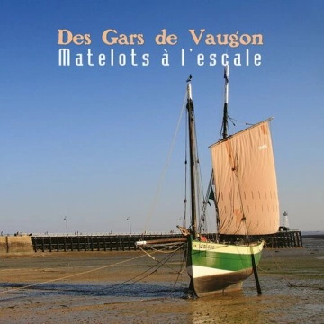 Des Gars de Vaugon - Matelots à L'Escale [Albums]