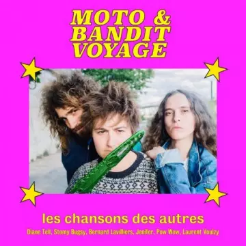 Moto & Bandit Voyage - Les chansons des autres [Albums]