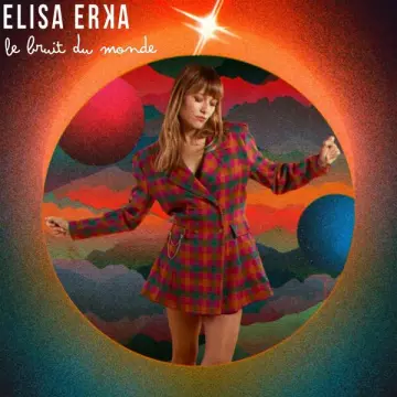 Elisa Erka - Le bruit du monde [Albums]