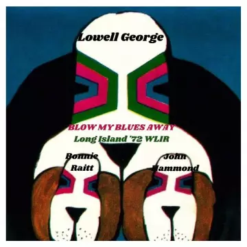 Lowell George - Blow My Blues Away (Live Long Island '72)  [Albums]