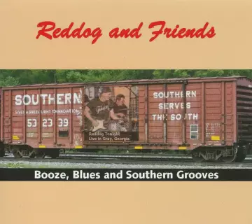 REDDOG & FRIEND - Booze, Blues And Southern Grooves [Albums]