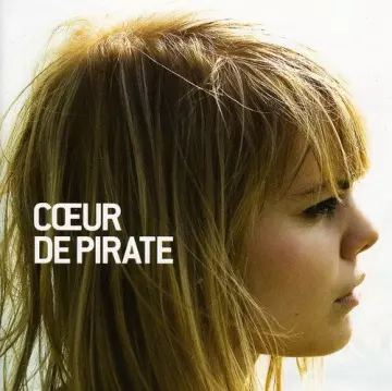 Coeur de pirate - Coeur de pirate [Albums]