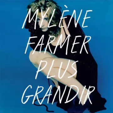 Mylène Farmer - Plus grandir - Best Of 1986 / 1996 [Albums]