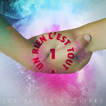 Les Petits Ecoliers - Un rien c'est tout [Albums]